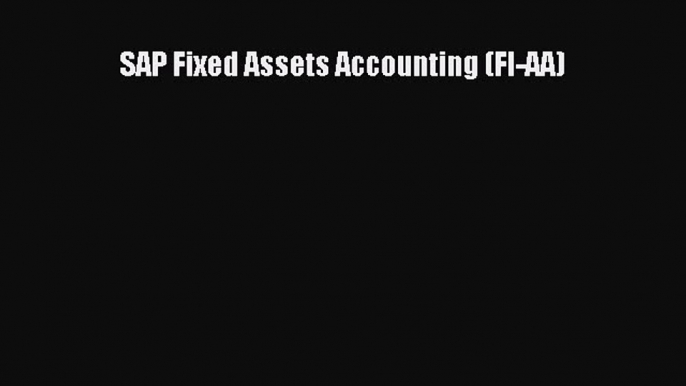 Read SAP Fixed Assets Accounting (FI-AA) PDF Free