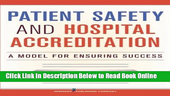 Read Patient Safety and Hospital Accreditation: A Model for Ensuring Success  Ebook Online