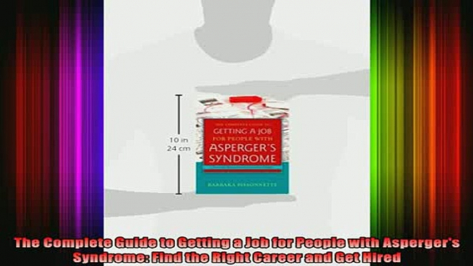 READ book  The Complete Guide to Getting a Job for People with Aspergers Syndrome Find the Right Full Free