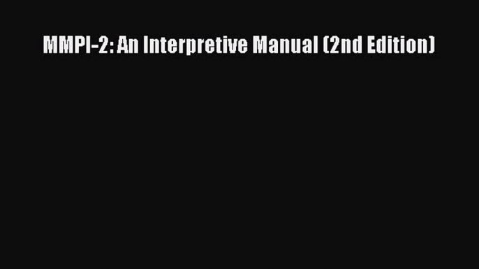 [PDF] MMPI-2: An Interpretive Manual (2nd Edition) Download Full Ebook