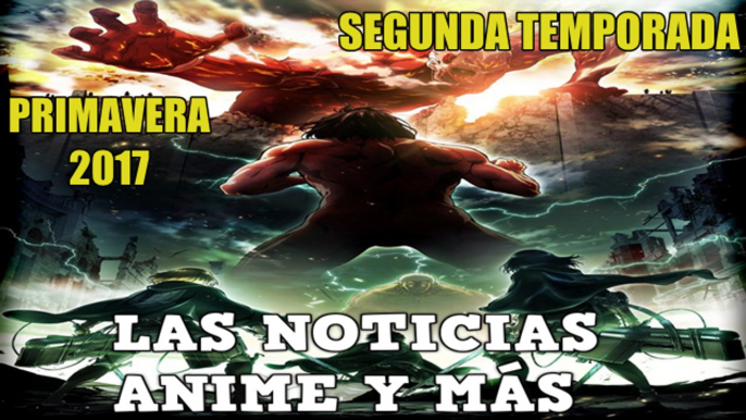 NOTICIAS Anime: Shingeki no kyojin 2 confirmado primavera 2017, CAST Death Note Hollywoodense y mas