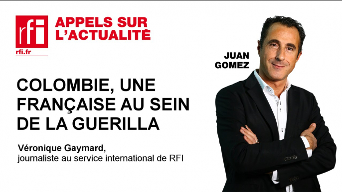 Colombie : une Française dans les rangs de la guérilla des FARC