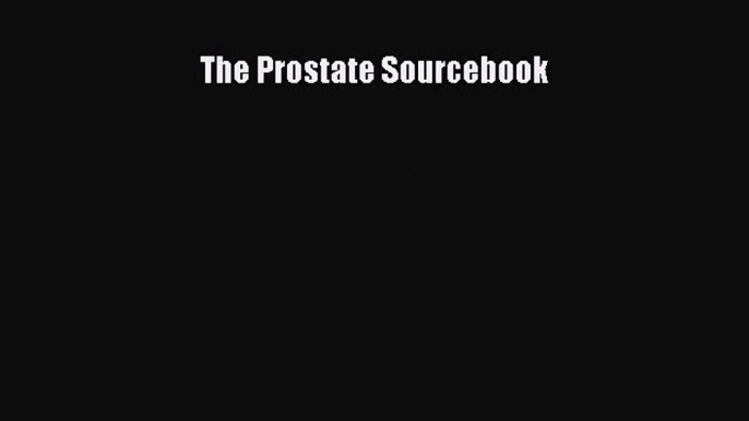 Read The Prostate Sourcebook Ebook Free