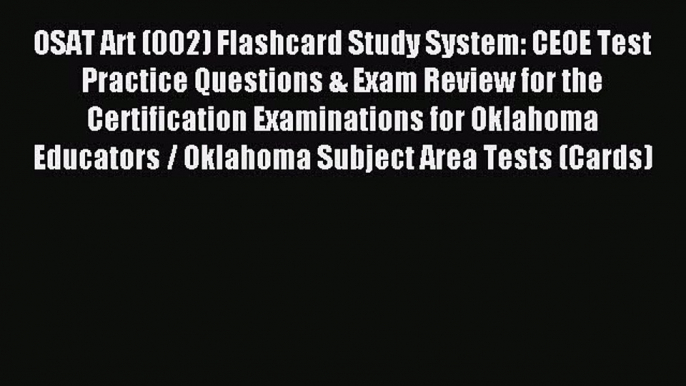 Download OSAT Art (002) Flashcard Study System: CEOE Test Practice Questions & Exam Review