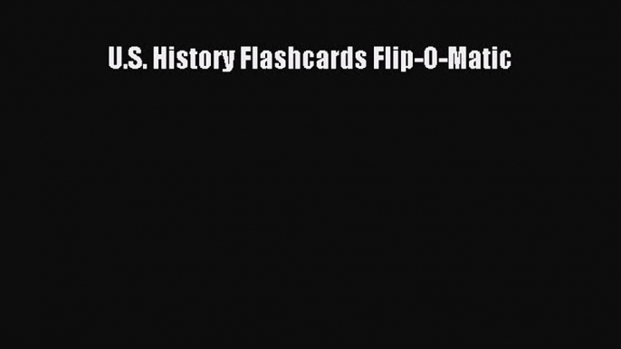 Read U.S. History Flashcards Flip-O-Matic E-Book Free