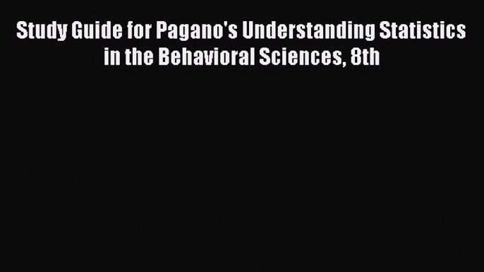 Download Study Guide for Pagano's Understanding Statistics in the Behavioral Sciences 8th PDF