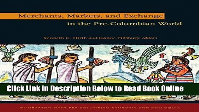 Read Merchants, Markets, and Exchange in the Pre-Columbian World (Dumbarton Oaks Pre-Columbian