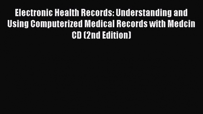 Read Electronic Health Records: Understanding and Using Computerized Medical Records with Medcin