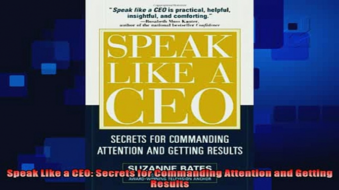 there is  Speak Like a CEO Secrets for Commanding Attention and Getting Results