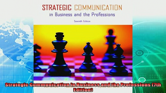 complete  Strategic Communication in Business and the Professions 7th Edition