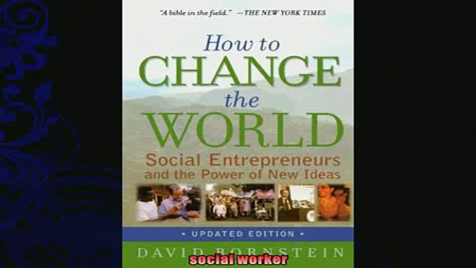 complete  How to Change the World Social Entrepreneurs and the Power of New Ideas Updated Edition