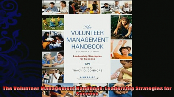 complete  The Volunteer Management Handbook Leadership Strategies for Success