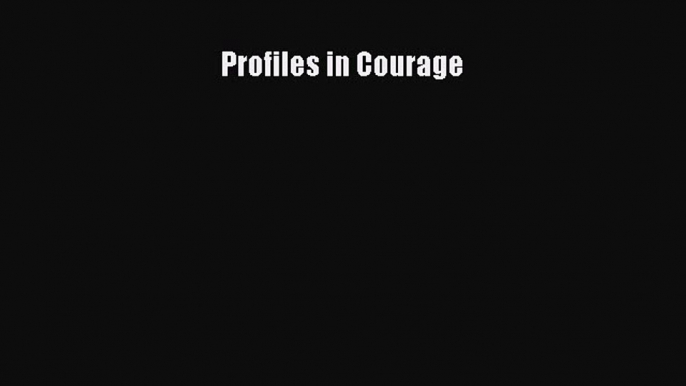 Read Profiles in Courage Ebook Free