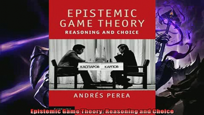 Popular book  Epistemic Game Theory Reasoning and Choice