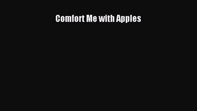 Read Comfort Me with Apples Ebook Free