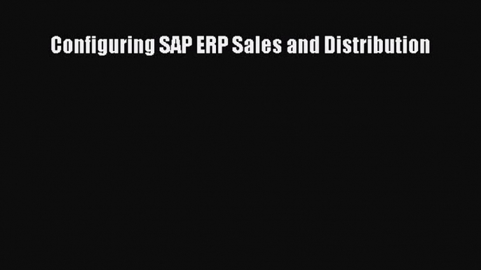 [PDF] Configuring SAP ERP Sales and Distribution Free Books