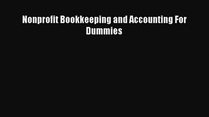 Read Nonprofit Bookkeeping and Accounting For Dummies Ebook Free