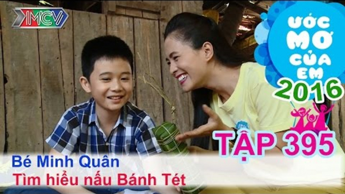 Thùy Trang giúp bé học nấu bánh tét - bé Minh Quân | ƯỚC MƠ CỦA EM | Tập 395 | 04/02/2016