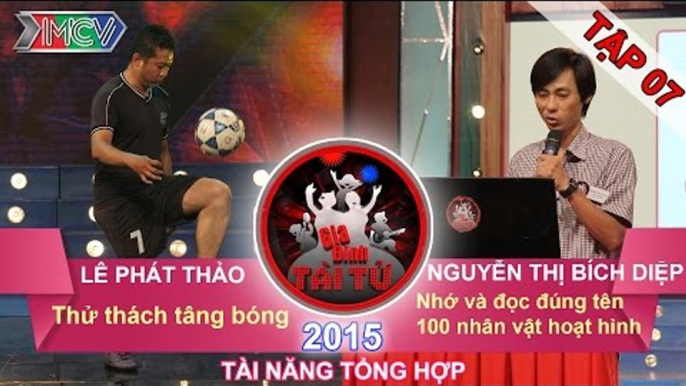 GIA ĐÌNH TÀI TỬ - Tập 7 | Thử thách tâng bóng | Thử Thách trí nhớ | 01/11/2015