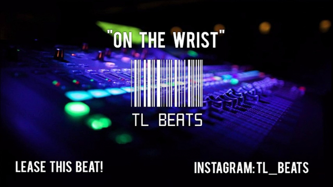 Dope Chill Rap Beat Hip Hop Instrumental 2016 "On the Wrist" TL Beats