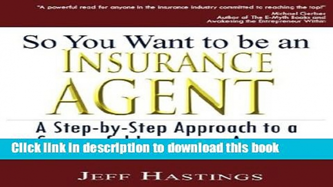 Read So You Want to Be an Insurance Agent  Ebook Free