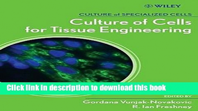 Read Culture of Cells for Tissue Engineering  Ebook Online