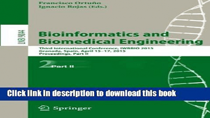 Read Bioinformatics and Biomedical Engineering: Third International Conference, IWBBIO 2015,