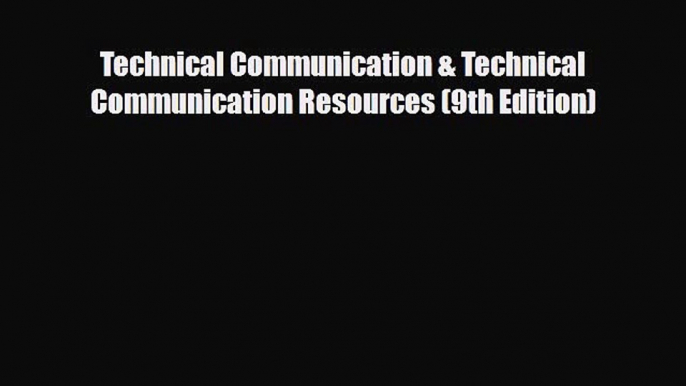 Read Technical Communication & Technical Communication Resources (9th Edition) PDF Online