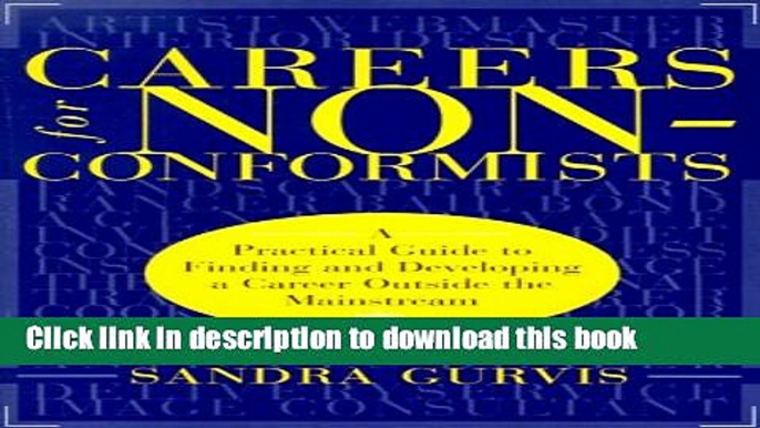 Read Careers for Nonconformists: A Practical Guide to Finding and Developing a Career Outside the