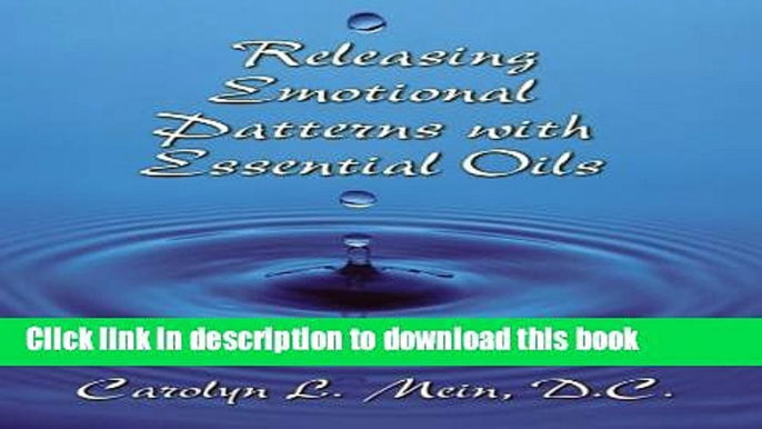 Read Releasing Emotional Patterns with Essential Oils  PDF Online