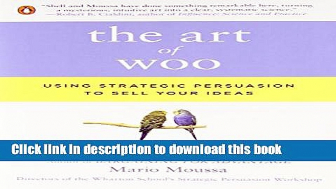 Read The Art of Woo: Using Strategic Persuasion to Sell Your Ideas  Ebook Free