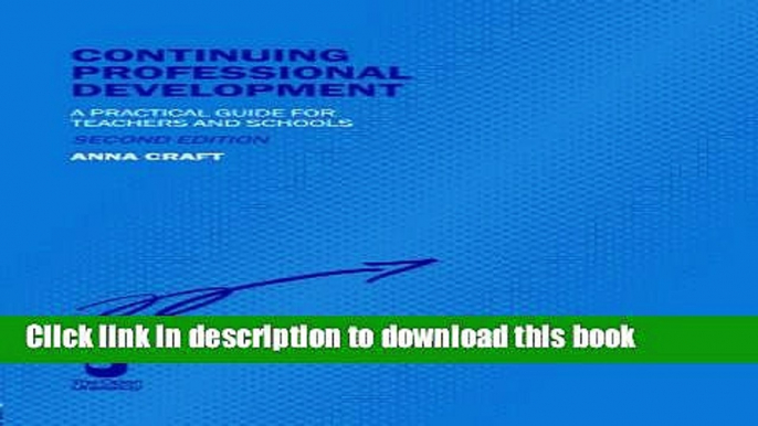 Download Continuing Professional Development: A Practical Guide for Teachers and Schools