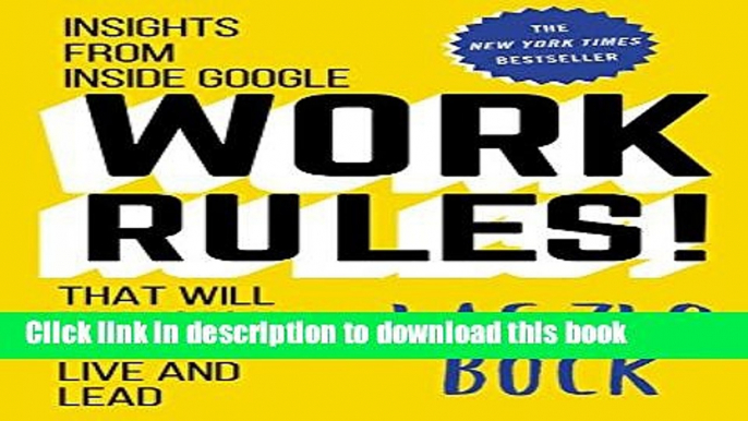 Read Work Rules!: Insights from Inside Google That Will Transform How You Live and Lead  Ebook