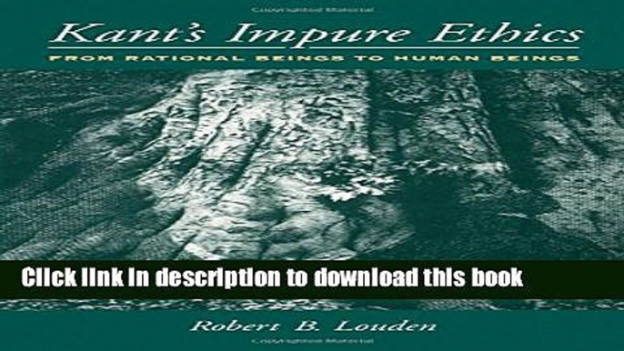 Read Kant s Impure Ethics: From Rational Beings to Human Beings  Ebook Free