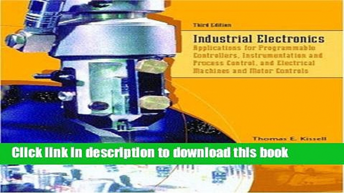 Download Industrial Electronics: Applications for Programmable Controllers, Instrumentation and