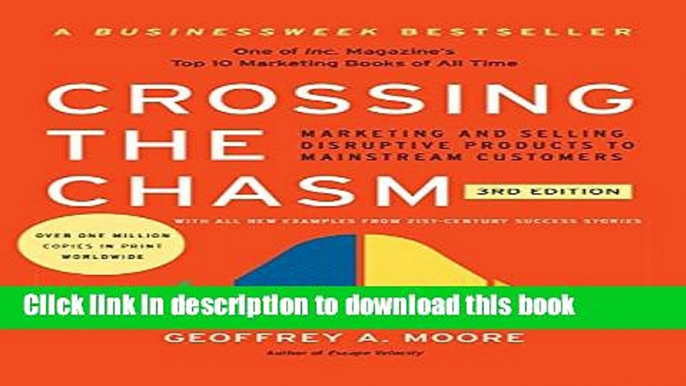 Read Crossing the Chasm, 3rd Edition: Marketing and Selling Disruptive Products to Mainstream