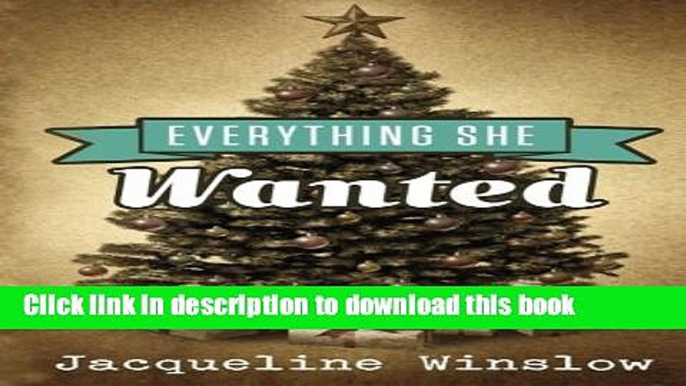 [PDF] Everything She Wanted (Christmas Series) Download Full Ebook