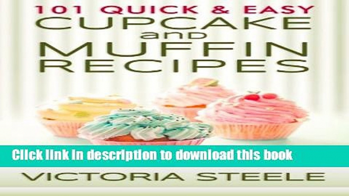 PDF 101 Quick   Easy Cupcake and Muffin Recipes Free Books