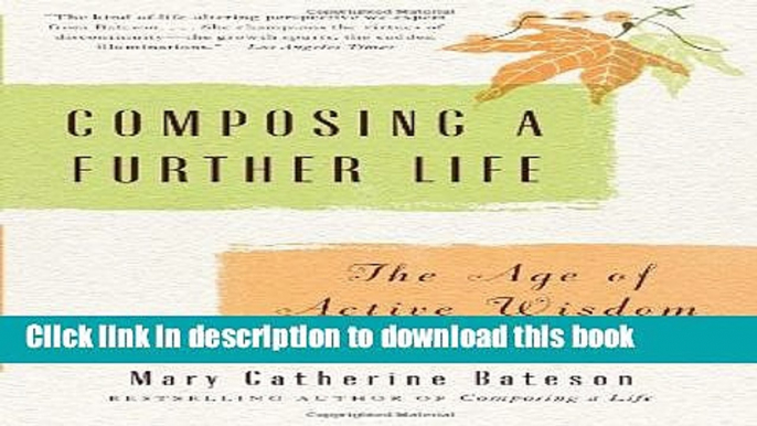 Read Composing a Further Life: The Age of Active Wisdom  Ebook Free