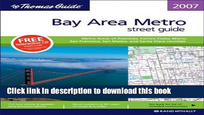 Read The Thomas Guide 2007 Bay Area Metro: Metro Areas opf Alameda, Contra Costa, Marin, San