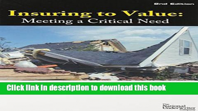 [PDF] Insuring to Value: Meeting a Critical Need Download Online