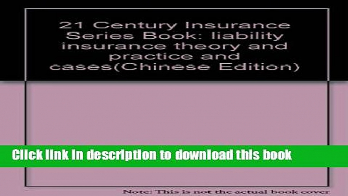 [PDF] 21 Century Insurance Series Book: liability insurance theory and practice and cases Read