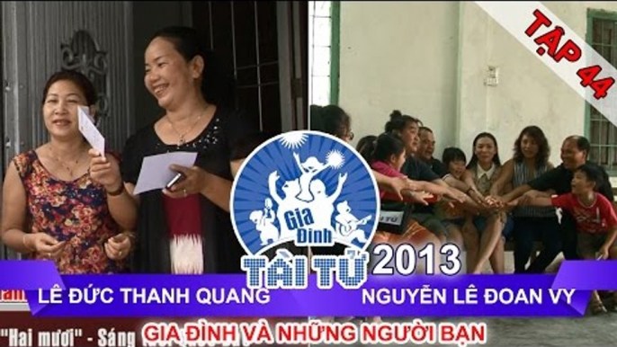 GIA ĐÌNH TÀI TỬ | mùa 2 | Lê Đức Thanh Quang vs Nguyễn Lê Đoan Vy | Tập 44