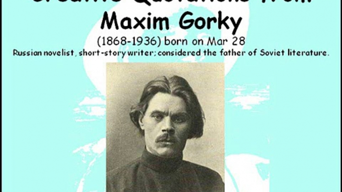 Creative Quotations from Maxim Gorky for Mar 28