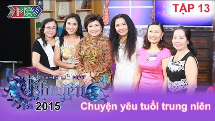 Chuyện yêu tuổi trung niên | NGHÌN LẺ MỘT CHUYỆN | Tập 13 | 11/01/2015