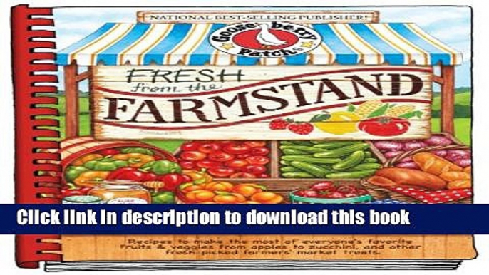 Read Fresh from the Farmstand: Recipes to Make the Most of Everyone s Favorite Fruits   Veggies