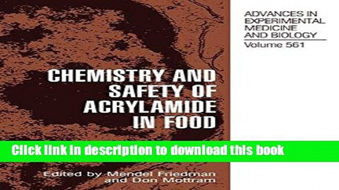 Read Chemistry and Safety of Acrylamide in Food (Advances in Experimental Medicine and Biology)