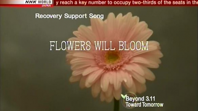 Recovery Support Song - Hana Wa Saku (Flowers Will Bloom) - Beyond 3.11 Toward Tomorrow (NHK World TV)