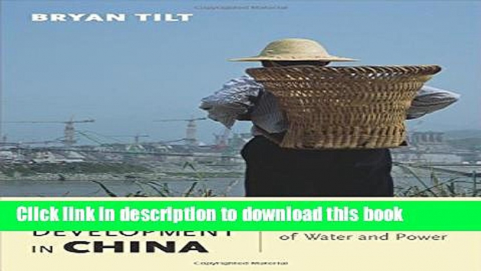 [Download] Dams and Development in China: The Moral Economy of Water and Power (Contemporary Asia