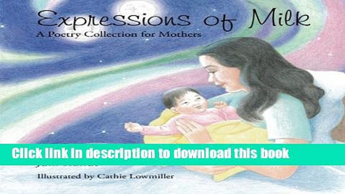 PDF Expressions of Milk: A Poetry Collection for Mothers Free Books